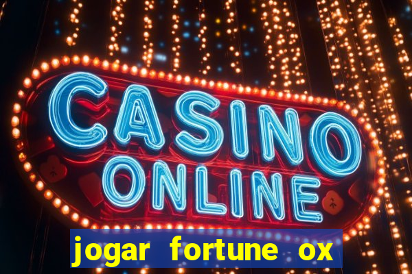 jogar fortune ox demo gratis